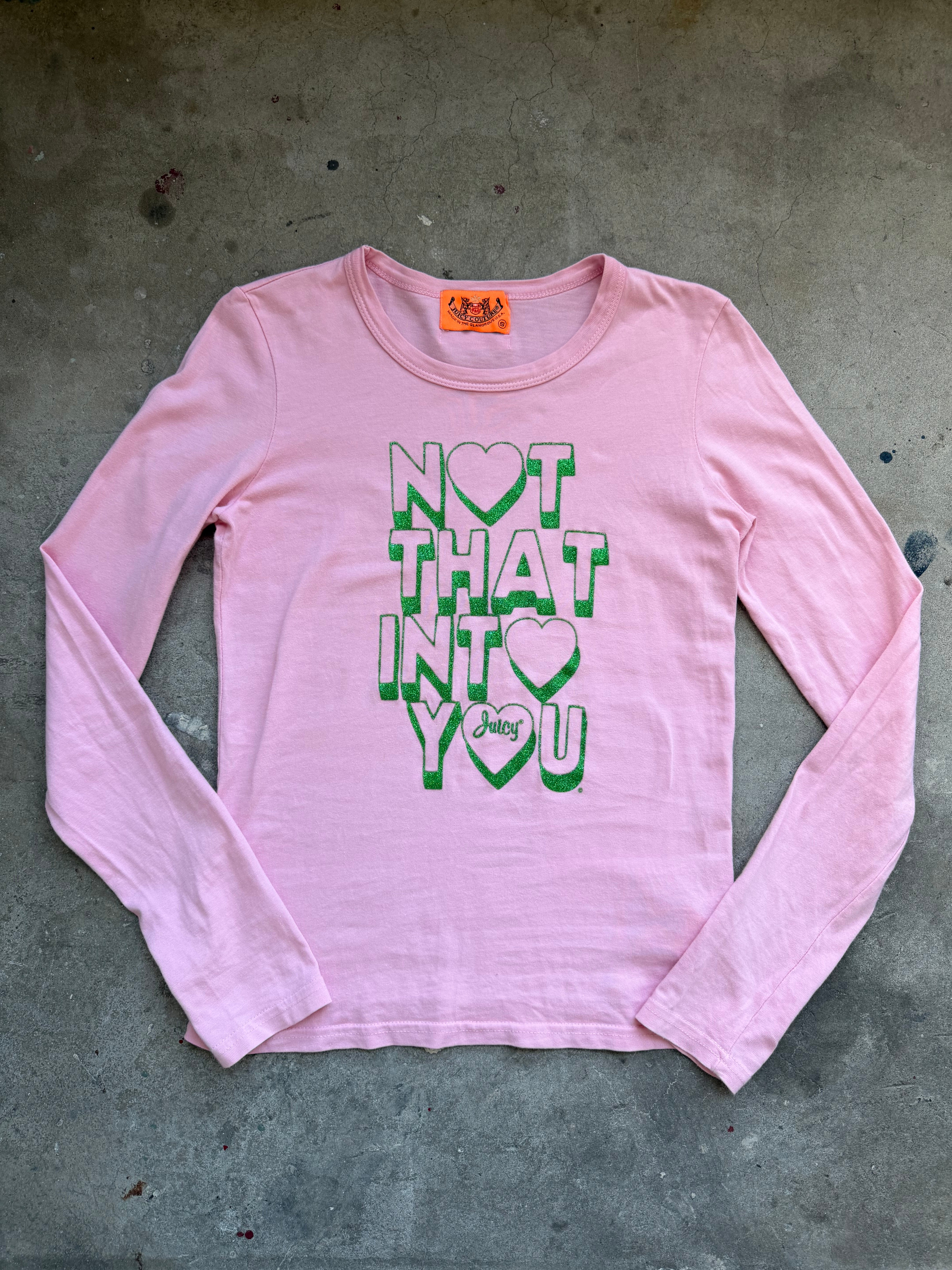 “Not that into you” Juicy Long Sleeve - S